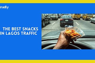 The Best Snacks in Lagos Traffic