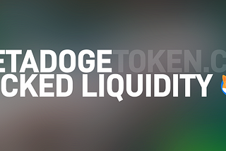 Metadoge Token — Update & Locked Liquidity
