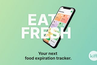 Product Review : Kiff, the food expiration tracker for groceries and leftovers