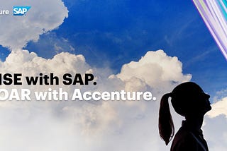 RISE with SAP. SOAR with Accenture.