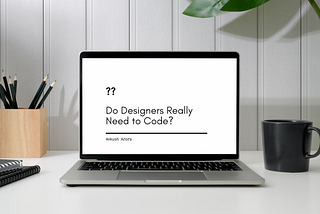 Do Designers Really Need to Code?