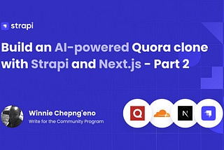 Build an AI-powered Quora clone with Strapi and Next.js — Part 2
