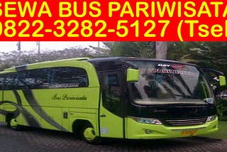 0822–3282–5127 (Tsel), Persewaan Bus Pariwisata Surabaya Bali