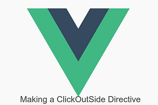 Making ClickOutSide Directive in Vue