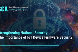 Strengthening National Security: The Importance of IoT Device Firmware Security