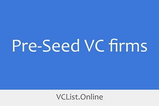Pre-Seed VC firms