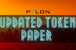 The Updated Pylon Token Paper Is Out!