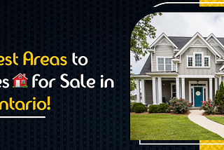 Cheapest Areas to Buy Homes for Sale in Ontario!