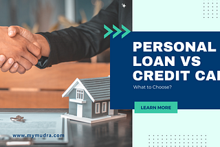 Personal Loan vs Credit Card: What to Choose?