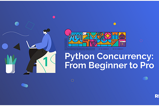 Python Concurrency Tutorial