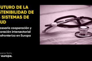 El futuro de la sostenibilidad de los sistemas de salud
