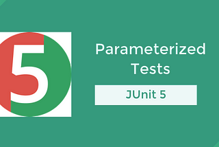 Parameterized Tests using JUnit5