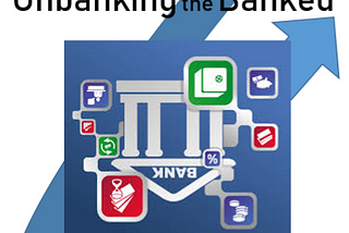 “Unbanking the Banked”