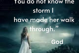I could not believe the storm that she had to walk through.