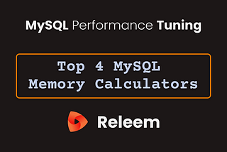 Top 4 MySQL Memory Calculators