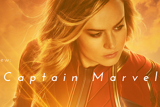 ‘Captain Marvel’ Review: Higher, Further, Faster; Getting Back Up no Matter the Odds