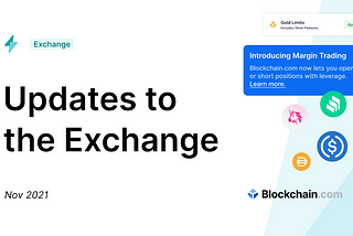 NEW: Updates to the Blockchain.com Exchange