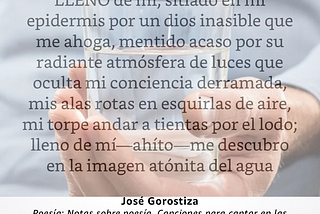 Mis egregios compañeros. José Gorostiza. “La imagen atónita del agua”