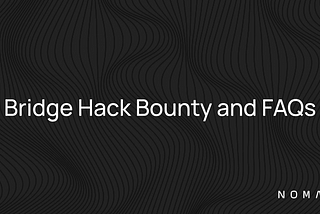 Nomad Bridge Hack Bounty and FAQs