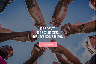 screenshot of a webpage. photo of people holding hands with the text “respect. resources. relationships. donate now”