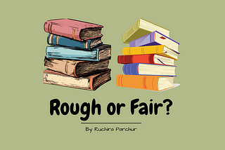 Are You the Rough Book or the Fair Book?