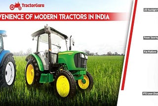 Comfort and Convenience of Modern tractors in India