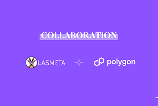 Strategic Collaboration with Polygon Labs