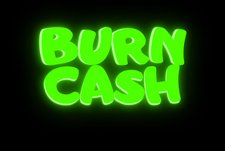 welcome to the (BurnCash)