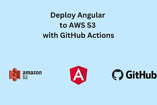 Deploy Angular to AWS S3 with GitHub Actions