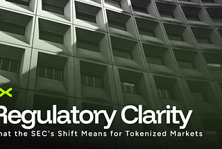 Regulatory Clarity: What the SEC’s Shift Means for Tokenized Markets