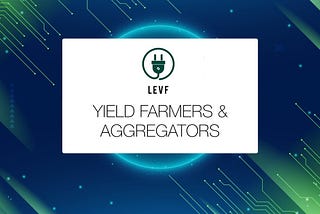 Yield Farmers and Aggregators