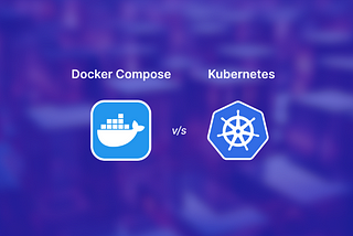 Docker Compose vs Kubernetes: How Do They Compare?