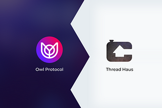 Thread Haus integrating with OWL Protocol to bring innovative, multi-faceted NFT utility to Web3…