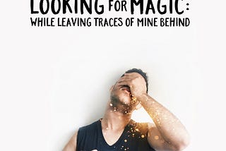 Looking For Magic