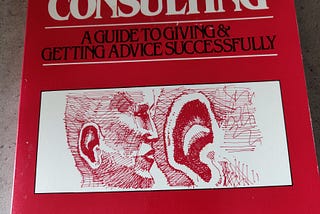 The Secrets of Consulting: A Guide to Giving and Getting Advice Successfully — Book Summary