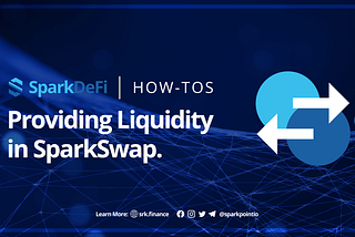 Providing Liquidity In SparkSwap