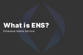 What is Ethereum Name Service (ENS)?