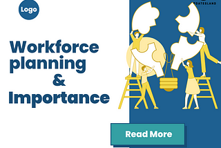 What is workforce planning and why it is important?