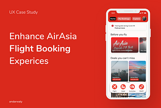 Case Study — Enhance AirAsia Flight Booking Experiences