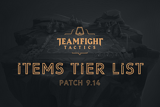 TFT 9.14 Item Tier List