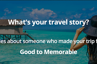 Tell Us Your Travel Story!