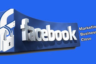 These tips need to be known before the Facebook marketing business closes!