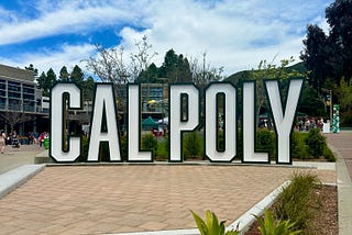 California Polytechnic University sign that says CAL POLY