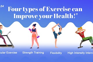 Four Types of Exercise Can Improve Your Health!