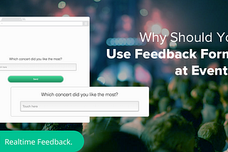 Why Should You Use Feedback Forms at Events?