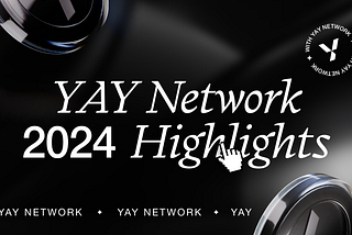 YAY Network 2024 Highlights