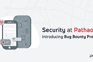 Security at Pathao: Introducing the Bug Bounty Program