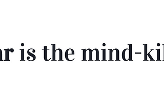 On Fighting Fear with Fire