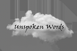 The Unspoken Words