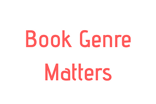 The Book Genre Matters